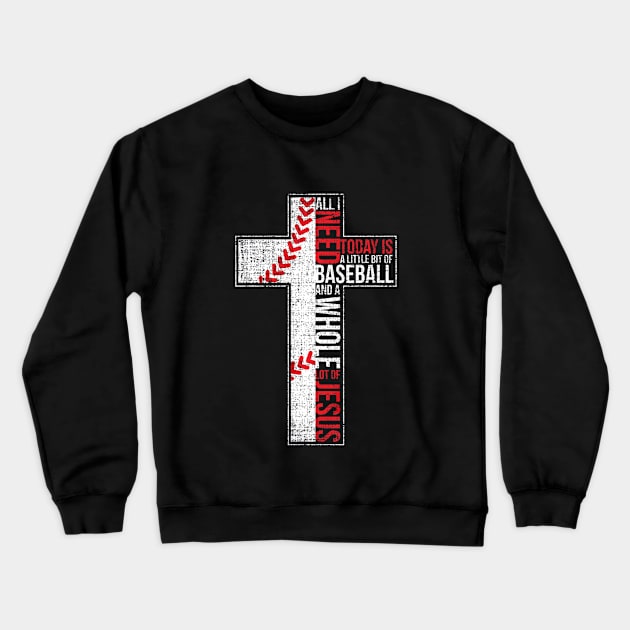 All I Need Is Baseball & Jesus Christian Cross Faith Crewneck Sweatshirt by Vigo